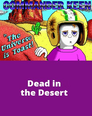 
					
												Commander Keen 8: Dead in the Desert