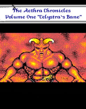 The Aethra Chronicles: Volume One – Celystra’s Bane