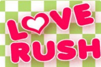 
					
												Love Rush