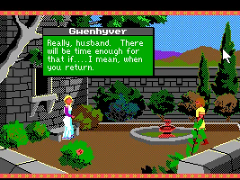 
											Early in the game, you explore the Camelot castle and talk to your wife, the queen. This response comes from her if you attempt to have sex with her! I'm serious!