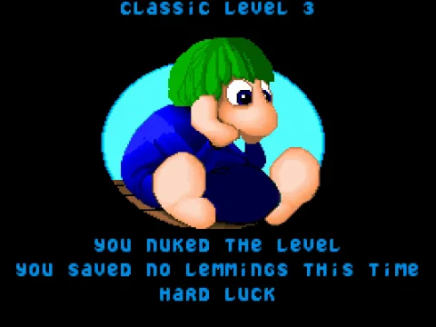 
											The lemmings get rather down if you don't save enough : /