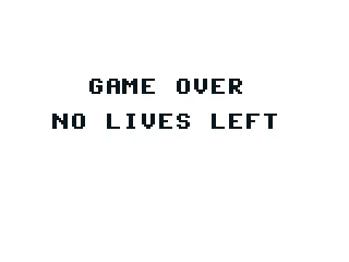 
											I lost all my lives. Game over.