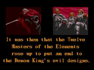 
											It was then that the Twelve Masters of the Elements rose up to put an end to the Demon King's evil designs.