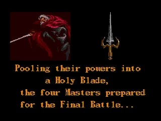 
											Pooling their powers into a Holy Blade, the four Masters prepared for the Final Battle...